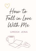 How to Fall in Love With Me