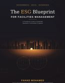 The ESG Blueprint  For Facilities Management