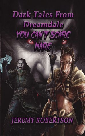 Dark tales from Dreamdale You Can't Scare Mare