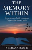 THE MEMORY WITHIN : Every Memory Holds a Message. Every Feeling Holds a Truth.