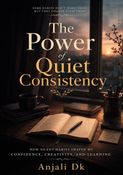 The Power of Quiet Consistency