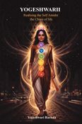 YOGESHWARII- Realising the Self Amidst the Chaos of Life