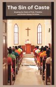 The Sin of Caste: Breaking the Chains of Pride, Prejudice, and Division Among Christians