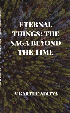 ETERNAL THINGS :THE SAGA BEYOND THE TIME