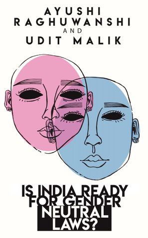 Is India ready for gender neutral laws?