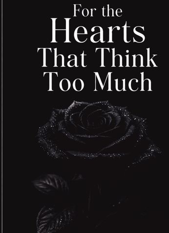 For The Hearts That Think Too Much