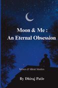 Moon & Me: An Eternal Obsession