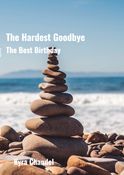 The Hardest Goodbye: The Best Birthday