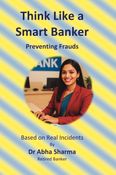 Think Like a Smart Banker: Preventing Frauds