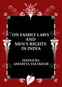 ON FAMILY LAWS  AND  MEN’S RIGHTS IN INDIA