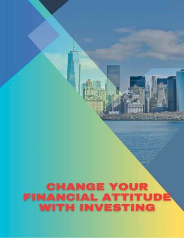 Change Your Financial Attitude with Investing