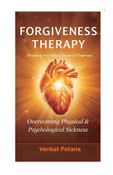 Forgiveness Therapy: Overcoming Physical & Psychological Sickness
