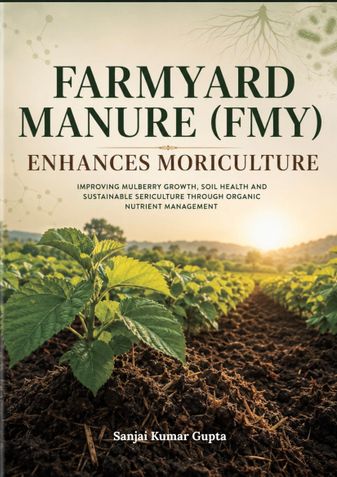 FARMYARD MANURE (FMY) ENHANCES MORICULTURE
