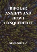 Bipolar Anxiety and How I Conquered It