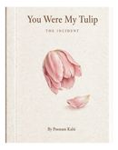 You were my tulip