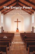 The Empty Pews: Why Churches Are Declining in the West and How Faith Can Be Renewed