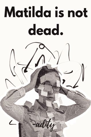 Matilda is not dead