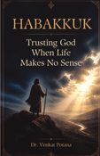 HABAKKUK: Trusting God When Life Makes No Sense
