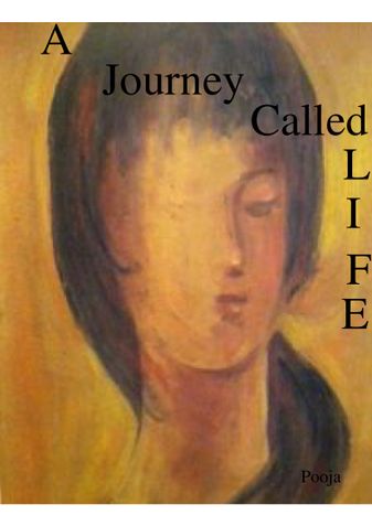 A JOURNEY CALLED LIFE | Pothi.com