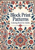 Block Print Patterns Coloring Book for Adults