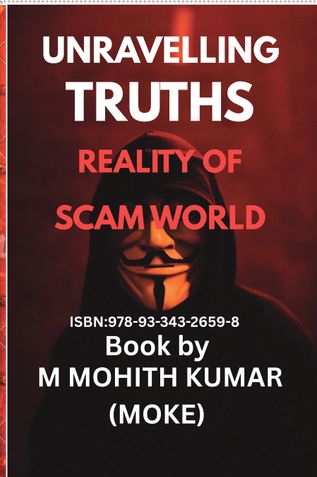 UNRAVELLING TRUTHS :REALITY OF SCAM WORLD