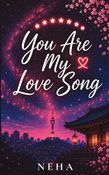 You Are My Love Song