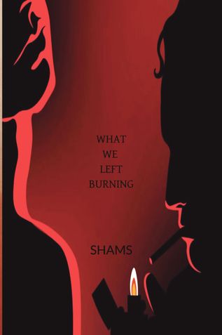 WHAT WE LEFT BURNING