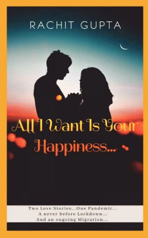 All I Want Is Your Happiness...