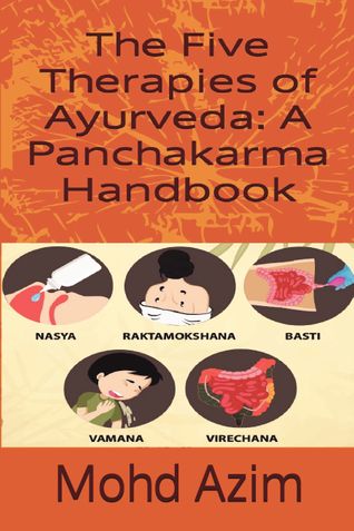 The Five Therapies of Ayurveda: A Panchakarma Handbook