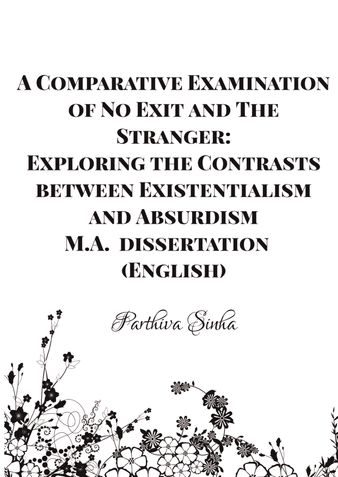 A Comparative Examination of No Exit and The Stranger: Exploring the Contrasts between Existentialism and Absurdism