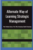 Alternate Way of Learning Strategic Management