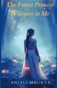 The Forest Princess Whispers in Me