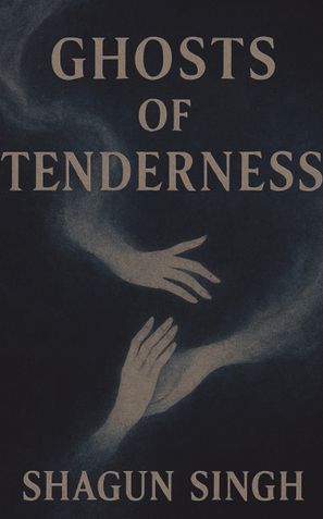Ghosts Of Tenderness