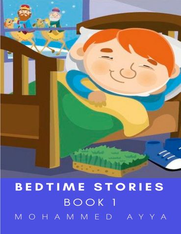 Bedtime stories : A Collection of Illustrated Short stories, the best of all times (Book 1)