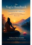The Yogi’s Handbook: Teachings from the Uddhava Gita: Mastering Karma, Jnana, and Bhakti Yoga for Inner Freedom in Modern Life