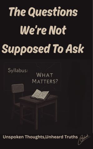 The Questions Which We're Not Supposed To Ask