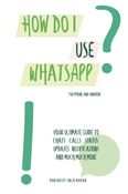 How do I use WhatsApp?!  For iPhone and Android