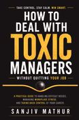 How To Deal With Toxic Managers Without Quitting Your Job