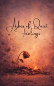 Ashes of Quiet Feelings