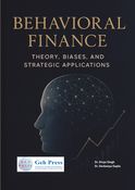 Behavioral Finance Theory, Biases, and Strategic Applications