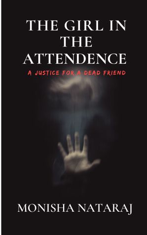 The Girl in the Attendance by Monisha Nataraj