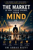 THE MARKET IS NOT YOUR ENEMY, YOUR MIND IS :