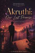 Akruthi: Our Last Promise ( English Edition)