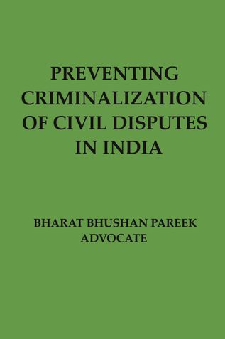 Preventing Criminalization of Civil Disputes in India