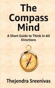 The Compass Mind - A Short Guide to Think in All Directions