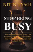 Stop Being Busy