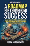 INGENIOUS MINDS: A ROADMAP FOR ENGINEERING SUCCESS