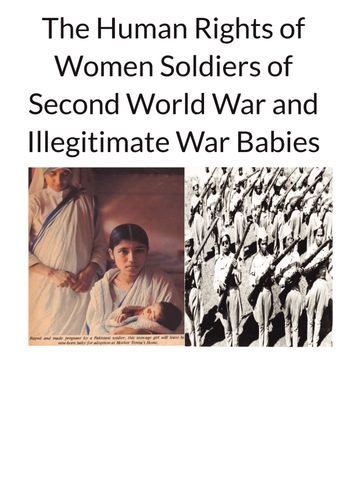 The Human Rights of Women Soldiers of Second World War and Illegitimate War Babies