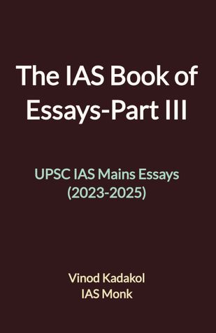 The Book of IAS Essays-Part III (2023-2025)