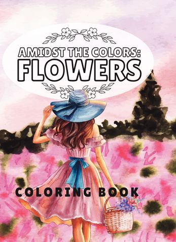 Amidst the Colors: Flowers Coloring book